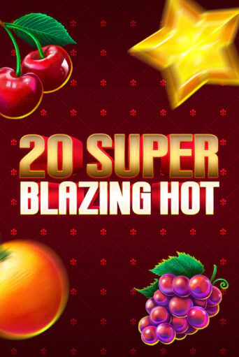 20 Super Blazing Hot в демо-режиме играть бесплатно | Азино888