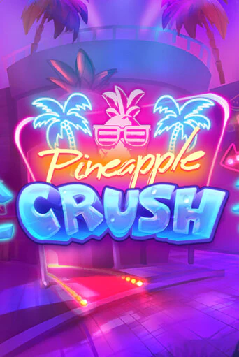 Pineapple Crush в демо-режиме играть бесплатно | Азино888