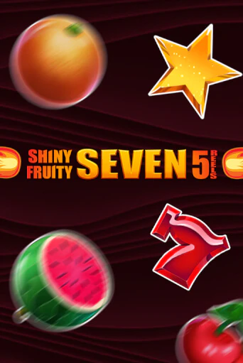 Shiny Fruity Seven 5 Lines в демо-режиме играть бесплатно | Азино888