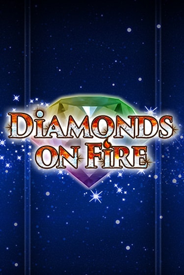 Diamonds on Fire в демо-режиме играть бесплатно | Азино888